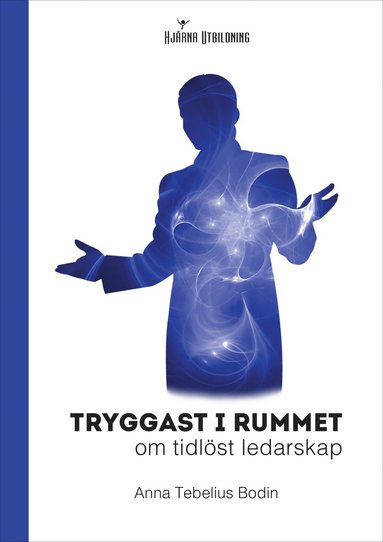 bokomslag Tryggast i rummet : om tidlöst ledarskap