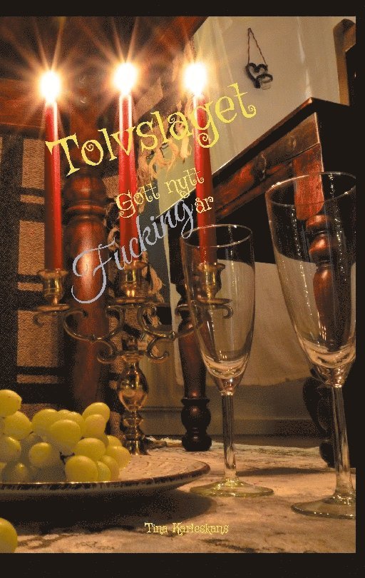 Tina Karleskans - Tolvslaget : gott nytt fucking år, Häftad