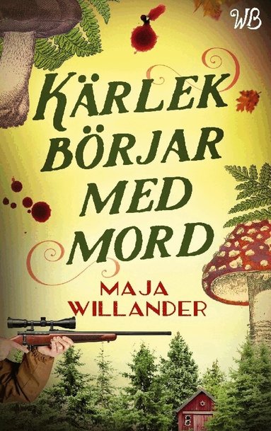 Maja Willander - Kärlek börjar med mord, Inbunden