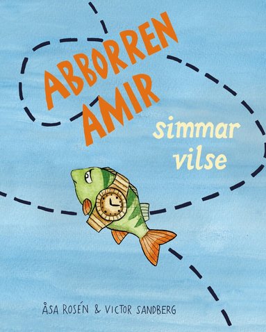 Åsa Rosén, Victor Sandberg - Abborren Amir simmar vilse, Inbunden