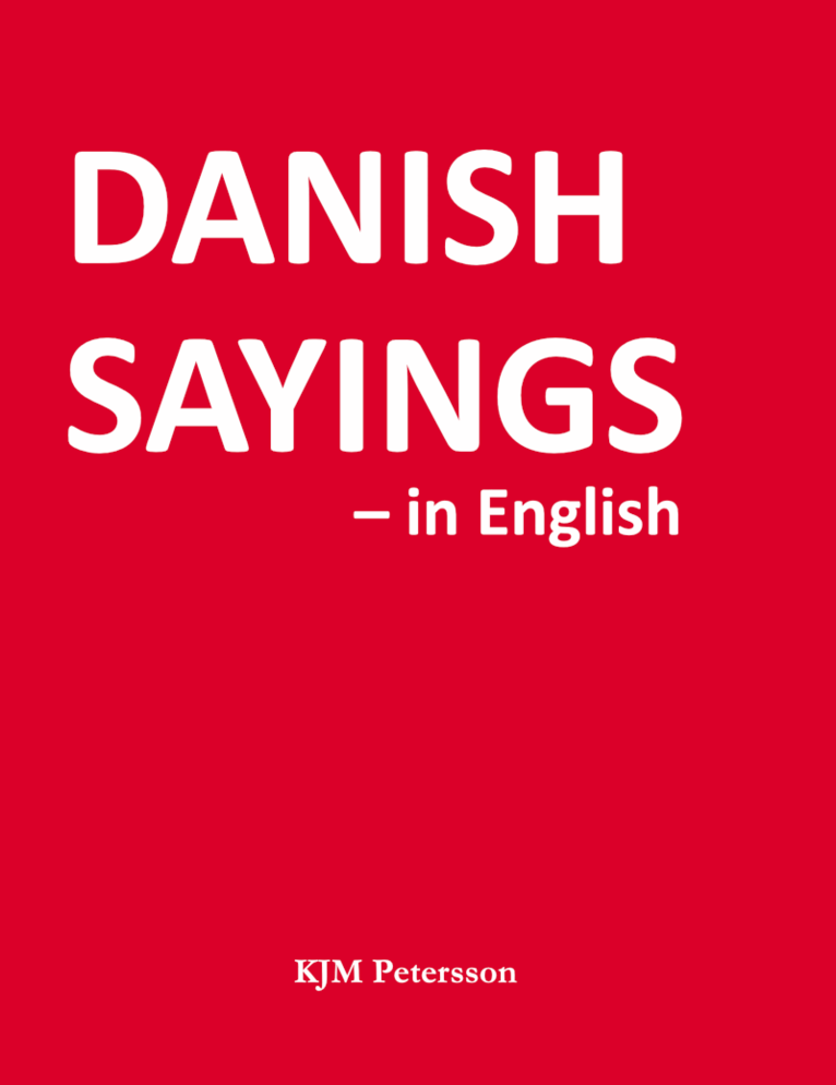 KJM Petersson - Danish Sayings – in English, Inbunden. Tillgänglighet: Lägg i varukorg