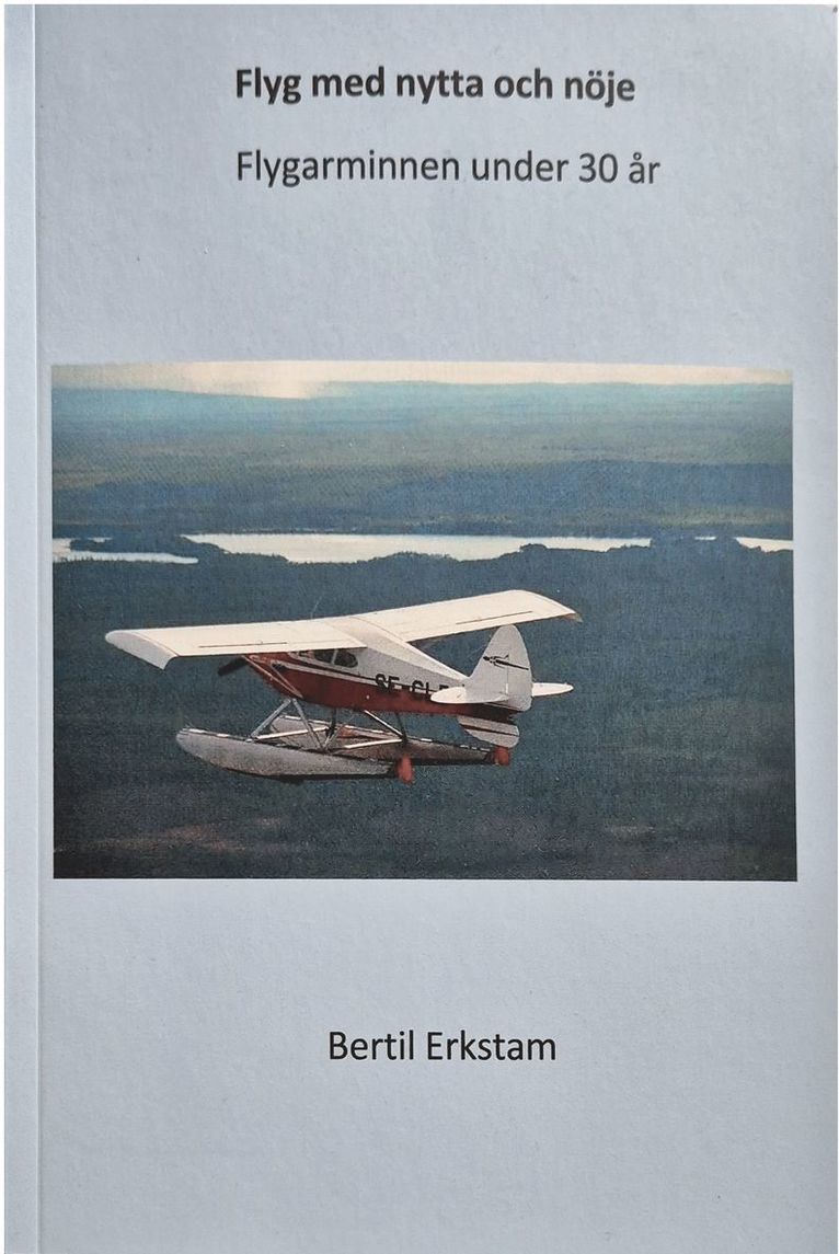 Flyg med nytta och nöje: Flygarminnen under 30 år