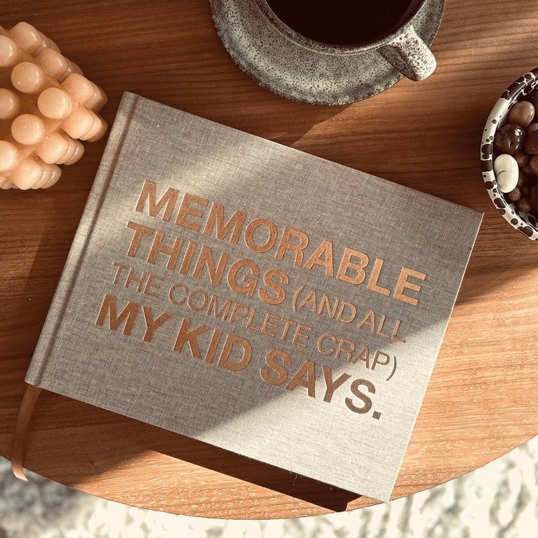 MEMORABLE THINGS (AND ALL THE COMPLETE CRAP) MY KID SAYS./Engelska 1
