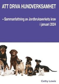 bokomslag Att driva hundverksamhet : sammanfattning av Jordbruksverkets krav i januari 2024