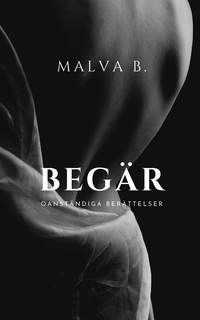 bokomslag Begär : oanständiga berättelser