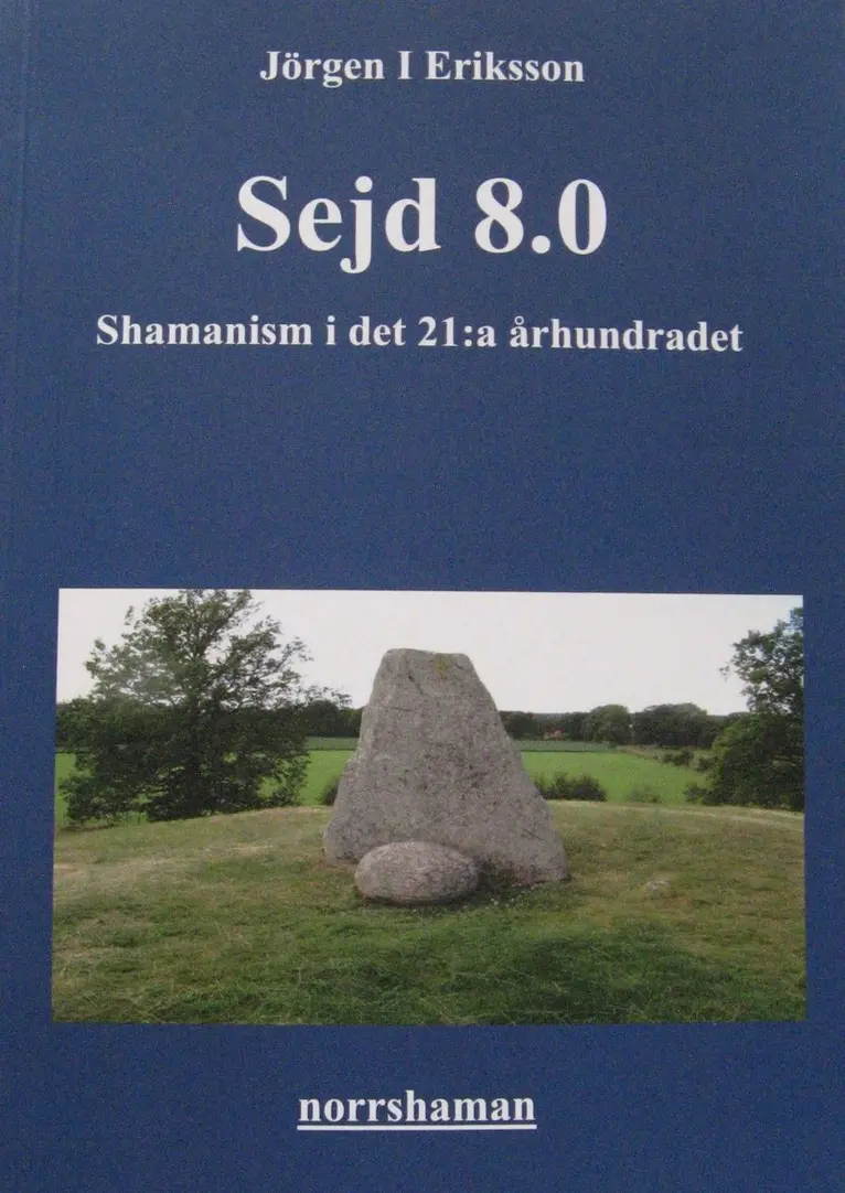 Jörgen I Eriksson - Sejd 8.0 : shamanism i det 21:a århundradet, Häftad. Tillgänglighet: Kommande