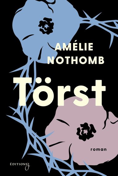 Amélie Nothomb - Törst, Inbunden