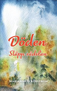 bokomslag Döden : släpp rädslan