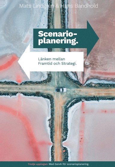 bokomslag Scenarioplanering : länken mellan framtid och strategi