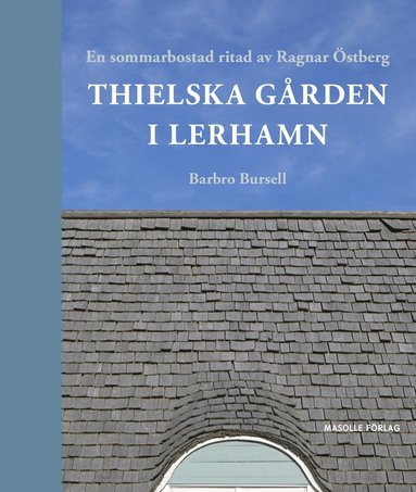 bokomslag Thielska Gården i Lerhamn - En sommarbostad ritad av Ragnar Östberg