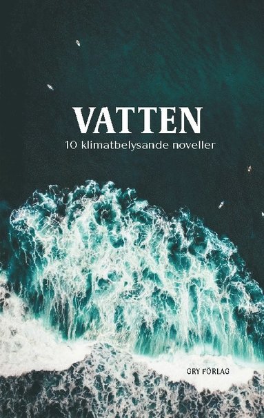 bokomslag Vatten : 10 klimatbelysande noveller