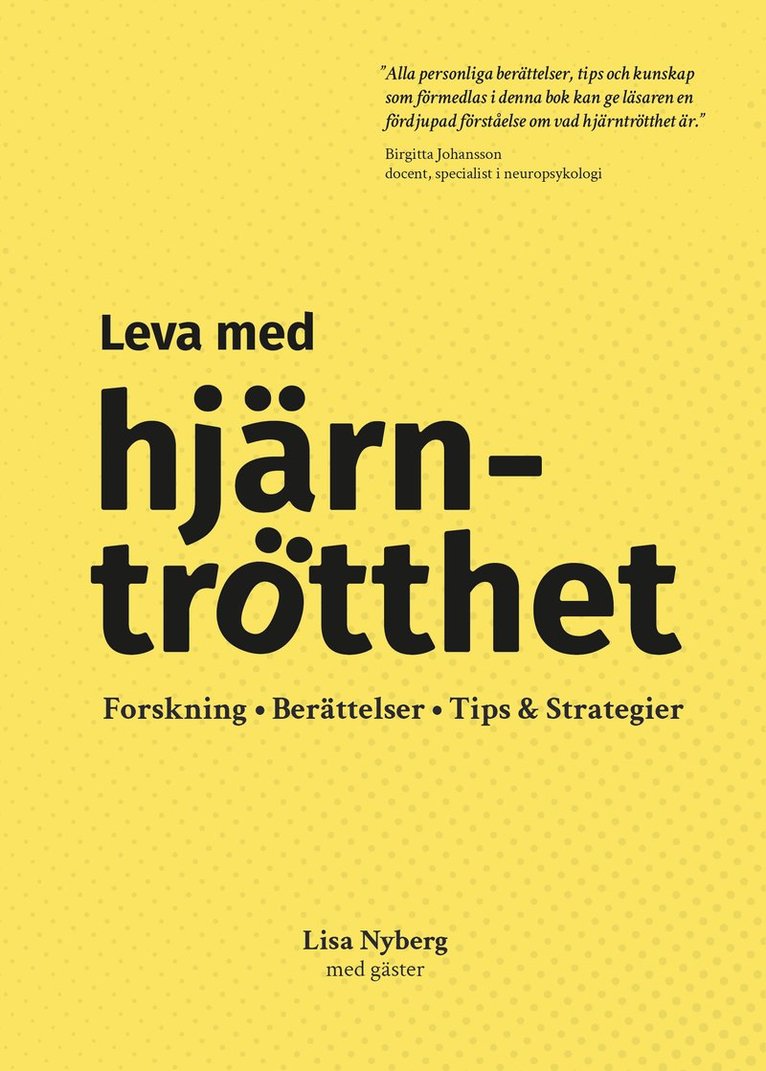 Leva med hjärntrötthet : forskning, berättelser, tips & strategier