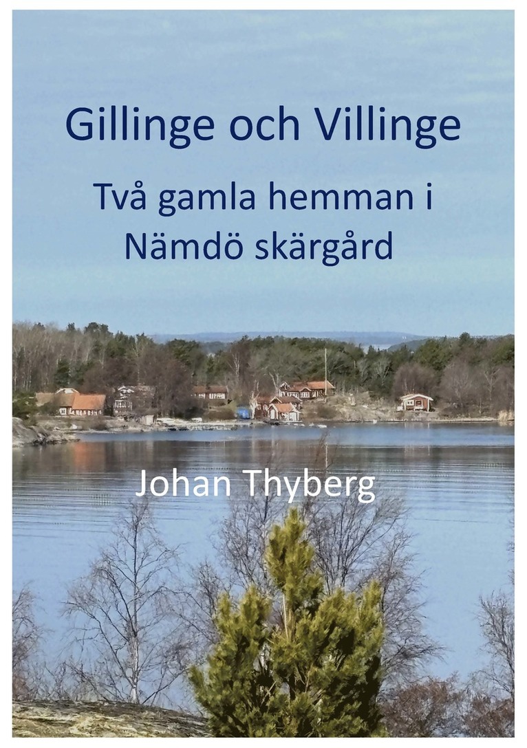 Gillinge och Villinge - två gamla hemman i Nämdö skärgård 1