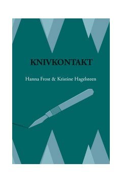 Kristine Hagelsteen, Hanna Frost - Knivkontakt : mot en kirurgisk karriär, Häftad