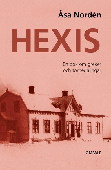 bokomslag Hexis : en bok om greker och tornedalingar