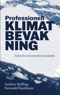 bokomslag Professionell klimatbevakning - Guide för en konstruktiv journalistik