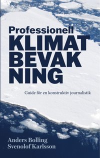 bokomslag Professionell klimatbevakning : guide för en konstruktiv journalistik