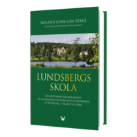 bokomslag Lundsbergs skola - med en historisk tillbakablick till nutid