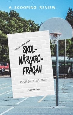 Skolnärvaro-frågan : nytt i forskning om skolnärvarofrågan 1