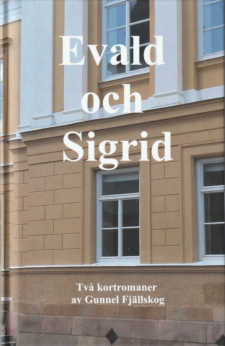 Gunnel Fjällskog - Evald och Sigrid, Inbunden