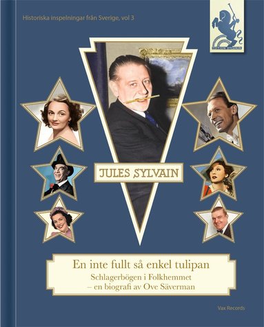 Ove Säverman - Jules Sylvain : en inte fullt så enkel tulipan - Schlagerbögen i folkhemmet, Inbunden