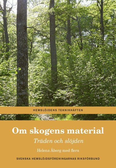 bokomslag Om skogens material : träden och slöjden