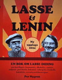 bokomslag Lasse & Lenin : en bok om Lasse Diding som hotellägare, kommunist, alkoholist, samlare, miljonär, provokatör, boknörd, varbergsbo, frankofil, kubafrälst, retsticka och klosterägare