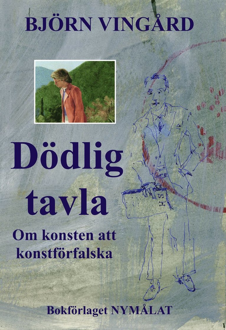 Björn Vingård - Dödlig tavla : om konsten att konstförfalska, Storpocket