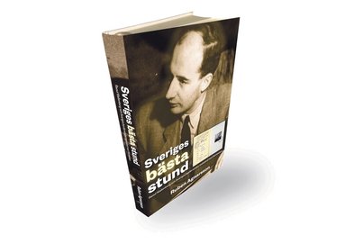 Ruben Agnarsson - Sveriges bästa stund : Raoul Wallenberg och Sveriges byråkratiska motstånd, Inbunden