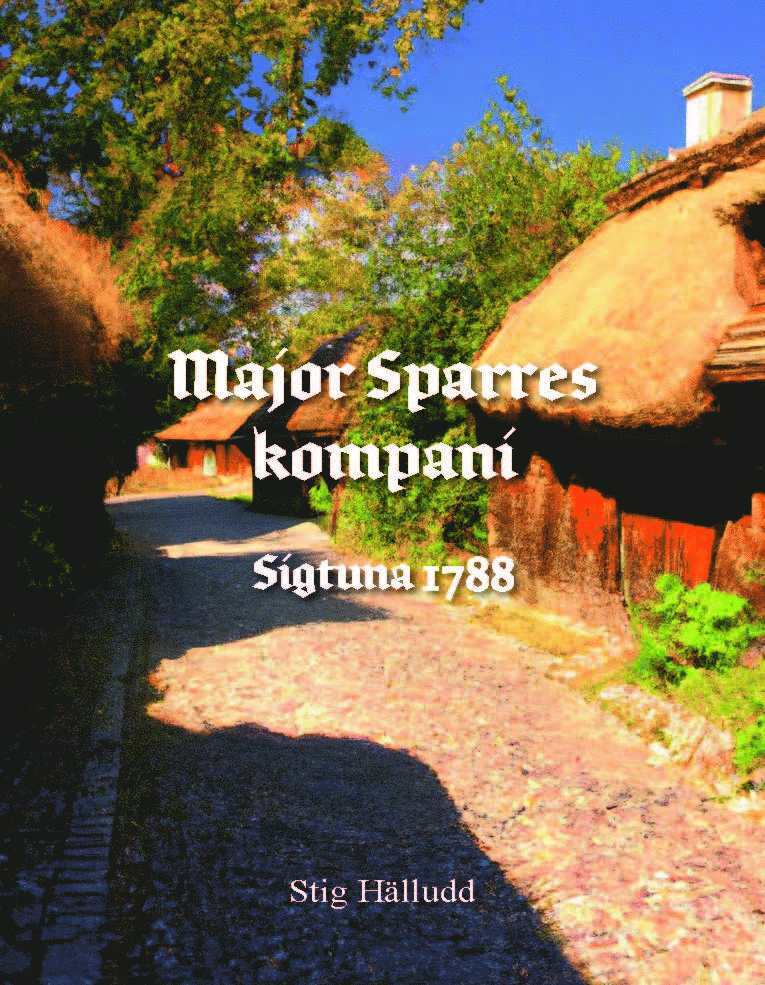 Stig Hälludd - Major Sparres kompani Sigtuna 1788, Inbunden