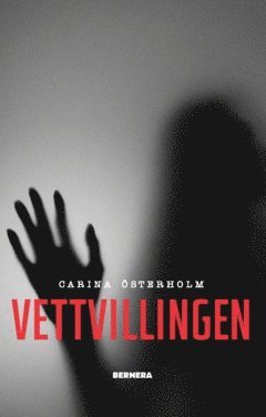 Carina Österholm - Vettvillingen, Häftad