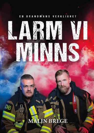 Malin Brege - Larm vi minns : en brandmans verklighet, Häftad