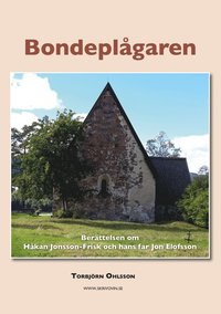 bokomslag Bondeplågaren : berättelsen om Jon Elofsson och Håkan Jonsson-Frisk