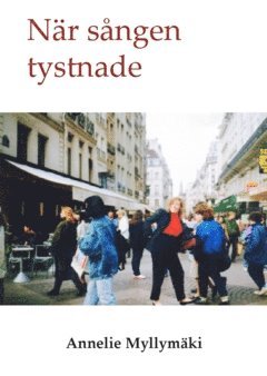 Annelie Myllymäki - När sången tystnade, Häftad