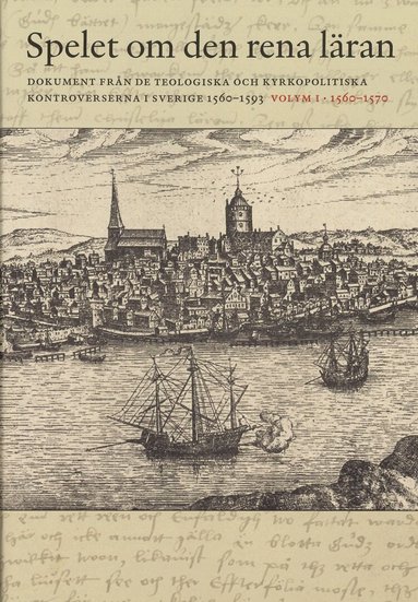 Spelet om den rena läran. Volym 1, 1560–1570, Inbunden