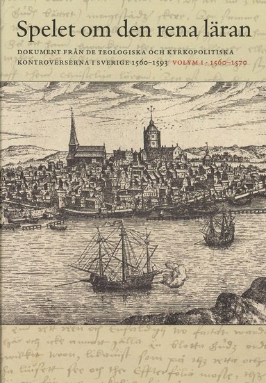 bokomslag Spelet om den rena läran. Volym 1, 1560-1570