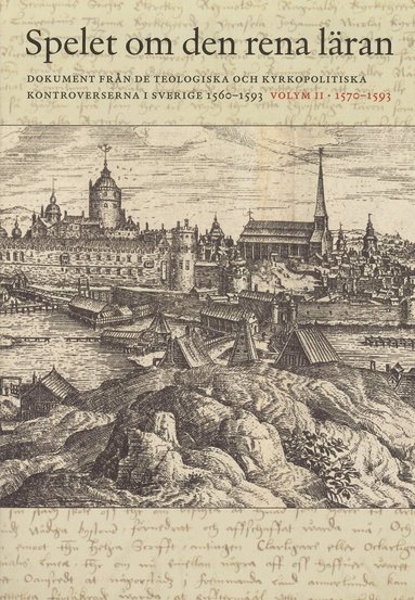 Spelet om den rena läran. Volym 2, 1570–1593, Inbunden