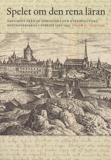 bokomslag Spelet om den rena läran. Volym 2, 1570-1593