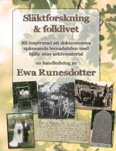 bokomslag Släktforskning & folklivet : bli inspirerad att dokumentera spännande livsöden med hjälp utav arkivmaterial