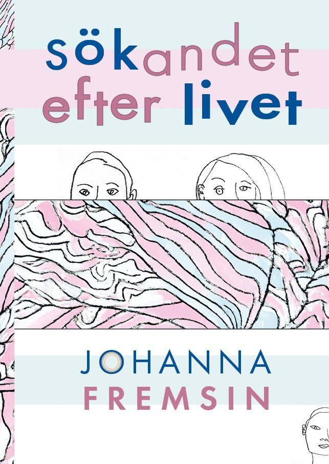 Johanna Fremsin - Sökandet efter livet, Häftad