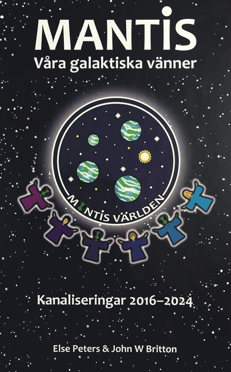 Mantis - våra galaktiska vänner : kanaliseringar 2016-2024 1