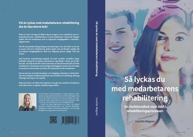 bokomslag Så lyckas du med medarbetarens rehabilitering: En chefshandbok med stöd i rehabiliteringsprocessen