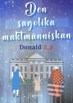 bokomslag Den sagolika maktmänniskan : Donald 2.0