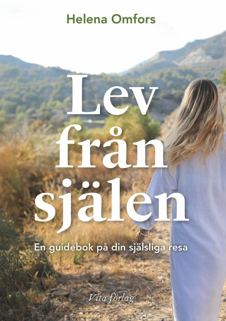 Lev från själen - en guidebok på din själsliga resa 1