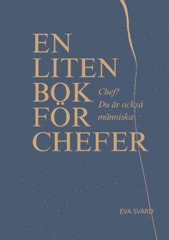 bokomslag Chef? Du är också människa : En liten bok för chefer