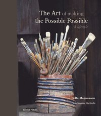 bokomslag The art of making the possible possible: A lifestyle