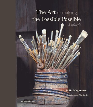 bokomslag The art of making the possible possible: A lifestyle