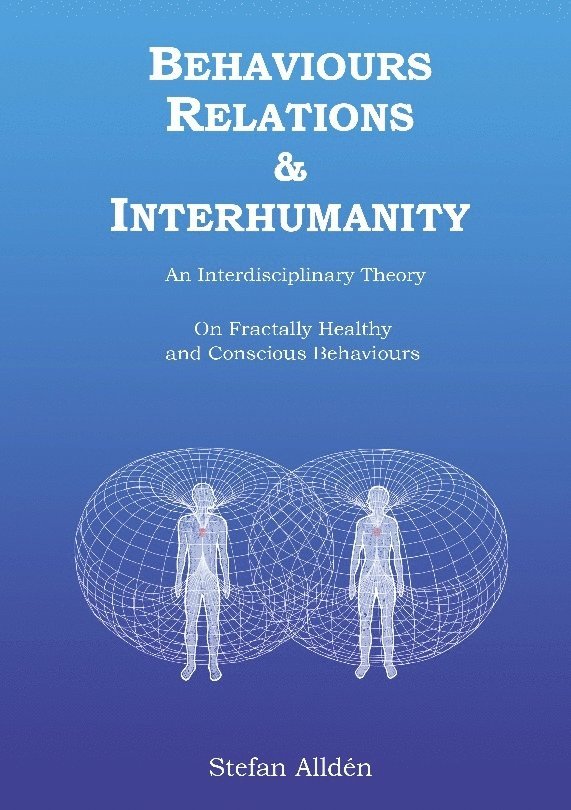 Behaviours Relations and Interhumanity : An Interdisciplinary Theory on Fra 1