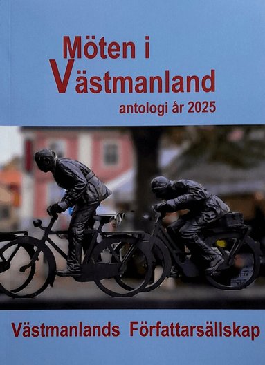 Västmanlands Författarsällskap - Möten i Västmanland : antologi år 2025, Häftad