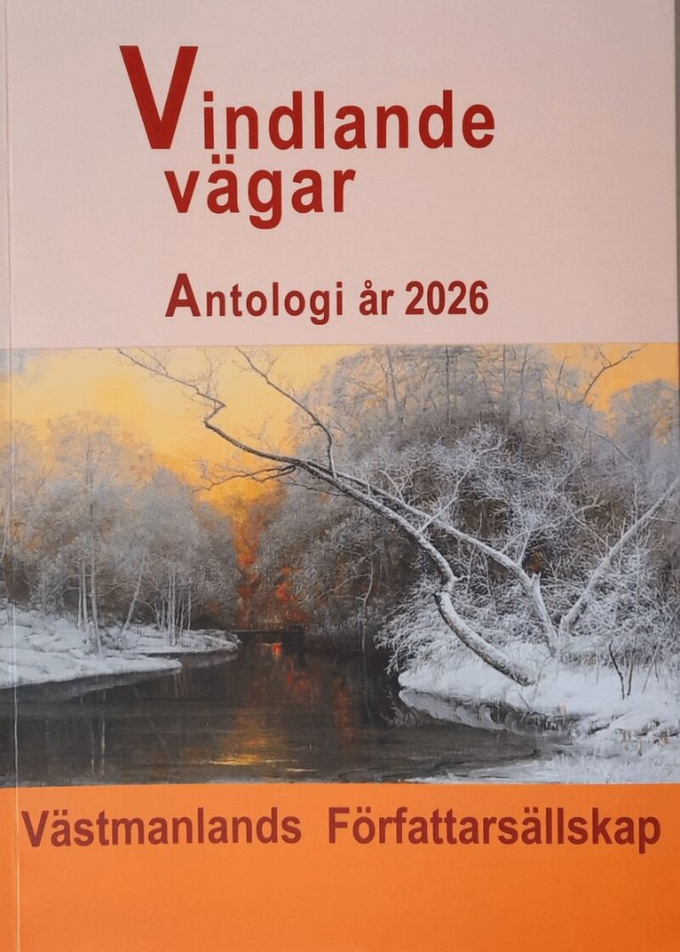 Västmanlands Författarsällskap - Vindlande vägar : antologi år 2026, Häftad